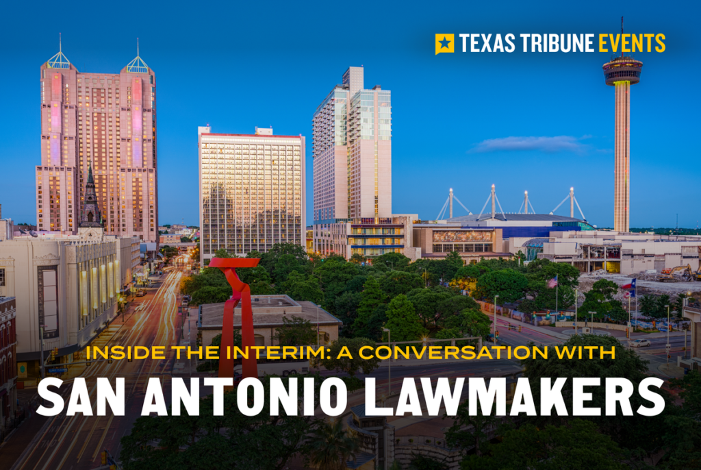 Join us Nov. 19 for a conversation with San Antonio lawmakers Join us Nov. 19 for a conversation with San Antonio lawmakers