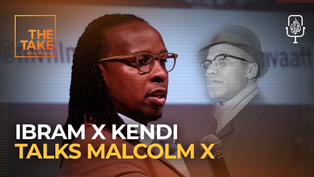 Malcolm X at 100: Ibram X Kendi looks to the future Malcolm X at 100: Ibram X Kendi looks to the future
