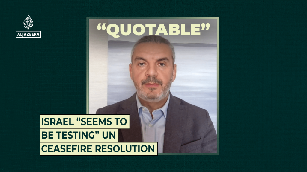 Israel “seems to be testing” UN ceasefire resolution
