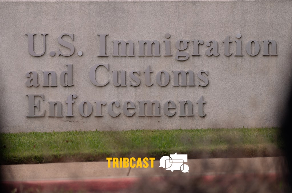 TribCast: Breaking down Trump’s immigration enforcement in Texas