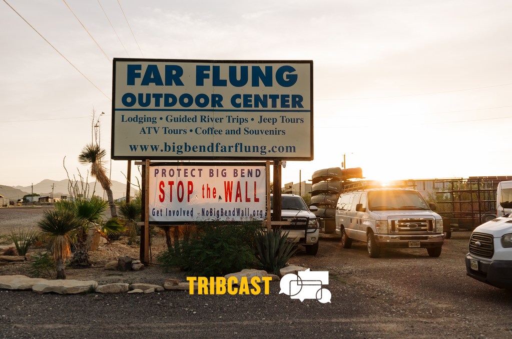 TribCast: The Big Bend border barrier backlash TribCast: The Big Bend border barrier backlash