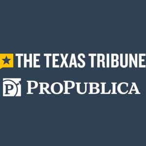 Five news organizations join Texas Tribune and ProPublica investigative initiative