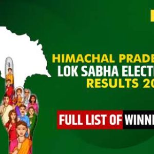 Himachal Pradesh Lok Sabha Election Result 2024: Full List of Winner and Loser Candidates will be announced Soon