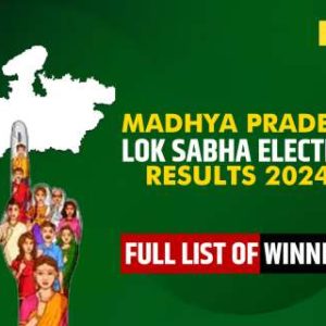 Madhya Pradesh Lok Sabha Election Results 2024: Full List of Winner and Loser Candidates will be announced Soon