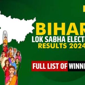 Bihar Lok Sabha Election Results 2024: Full list of winner and loser candidates will be announced soon