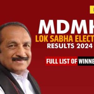 MDMK Lok Sabha Election Result 2024: Full List of Winner and Loser Candidates will be announced Soon
