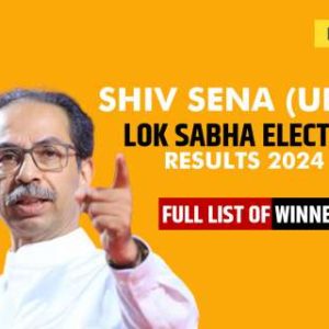 Shiv Sena (Uddhav Balasaheb Thackeray) Lok Sabha Election Result 2024: Full List of Winner and Loser Candidates will be
