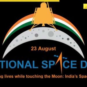‘National Space Day, 2024’: Tribute to India’s Stellar Footprints and Catalyst for Future Exploration