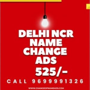 Legal Name Change Ads in Delhi: Process and Best Practices