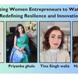 4 Trailblazing Women Entrepreneurs to watch in 2025: Redefining resilience and innovation