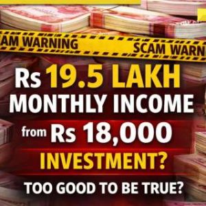 DNA Fact Check: Rs 19.5 Lakh a Month on Rs 18,000 Investment? Know truth here