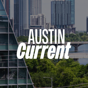 Introducing the Austin Current: A new voice for Central Texas