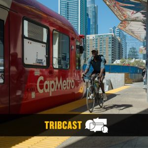 TribCast: Can Austin’s Project Connect get back on track?