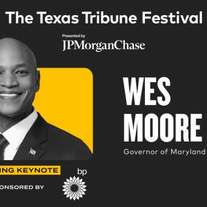 Wes Moore to open this year’s Texas Tribune Festival