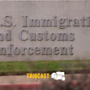 TribCast: Breaking down Trump’s immigration enforcement in Texas