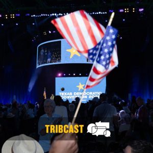 TribCast: What’s the mood among Texas Democrats ahead of November?