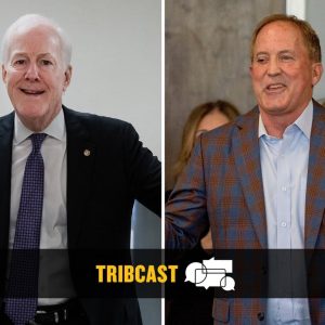TribCast: Get out the popcorn, it’s Paxton vs. Cornyn