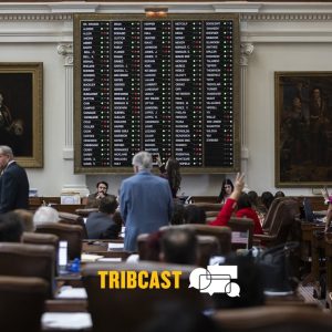 TribCast: Dan Patrick and Greg Abbott are getting what they want this legislative session